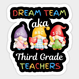 Gnomes Dream Team Aka Third Grade Teachers Sticker